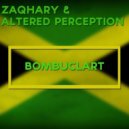 Zaqhary & Altered Perception - Bombuclart
