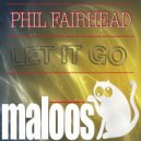 Phil Fairhead - Let It Go