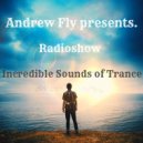 Andrew Fly presents. - Incredible Sounds of Trance
