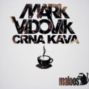 Mark Vidovik - Crna Kava