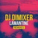 DJ DimixeR - Lamantine