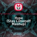 Calvin Harris x Flosstradamus x Lookback - Hype (Stas Limonoff Mash Up)