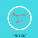 Mike D\' Jais - Tropical Love (Original Mix)