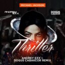 Michael Jackson - Thriller (Andrey Exx & Dogus Cabakcor Remix)