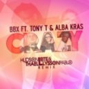 BBX Ft. Tony T & Alba Kras - Crazy