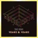 Years & Years - Meteorite (TIEKS Remix)