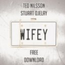 Ted Nilsson & Stuart Ojelay - Wifey (Original Mix)