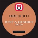 bRUJOdJ - Just A Dj Shift