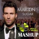 Maroon 5 - Sugar (D-VIBE Mash Up)