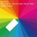 Jamie XX feat. Oliver Sim - Stranger In A Room (JacM Remix)