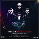 Ismail M - Dark Side Of Me (Original Mix)
