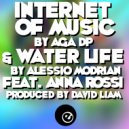 AGA DP & David Liam - Internet Of Music
