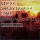 DJ M.E.G. feat. Sergey Lazarev & Timati - Moscow to California