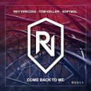 Rey Vercosa & Tom Keller & Softmal - Come Back To Me