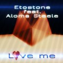 Etostone & Aloma Steele - Love Me (feat. Aloma Steele)