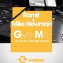 Ramit & Mike Newman - Give Me (DJ PP & Jack Mood Remix)