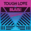Tough Love x Blaise - Dangerous House