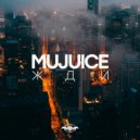 Mujuice - Жди (Olej Edit)