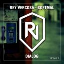 Rey Vercosa & Softmal - Dialog