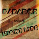 PARADOX - night life