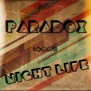 PARADOX - night life (#001)