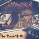 SheffeR - The Point G#1