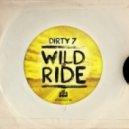 Dirty 7 - Wild Ride