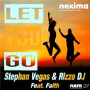 Stephan Vegas & Rizzo Dj - Let You Go (feat Faith)