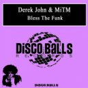 Derek John & MiTM - Bless The Funk