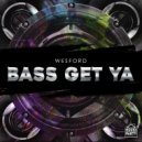 Wesford - Bass Get Ya
