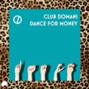 Club Domani - Dance For Money (Dim Zach\'s Royal Remix)