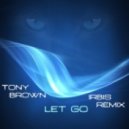 Tony Brown - Let Go