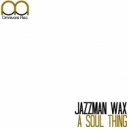 Jazzman Wax - A Soul Thing