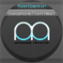 Kidd Electron - Saxaphone from Heart