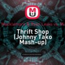 Macklemore & Ryan Lewis vs. Mikael Wills vs. Denis Rublev - Thrift Shop (Johnny Tako Mash-up)