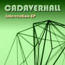 Cadaverhall - Intervention