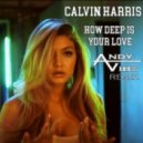 Calvin Harris - How Deep Is Your Love