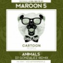 Maroon 5 & DJ Gonzalez - Maroon 5 - Animals (DJ Gonzalez Remix Radio edit)