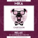 MIKA & DJ GONZALEZ - MIKA - Relax