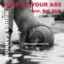 Mauro Cannone - Jump Up Your Ass (feat. Big Gun)