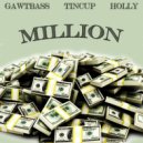 Gawtbass, Tincup & Holly - Million (Original mix)