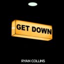 Ryan Collins - Get Down