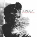 Monocat - Wonderful Person
