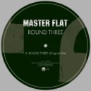 Master Flat - Round Three