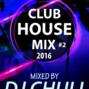 DeeJay Chuli - CLUB HOUSE MIX #2
