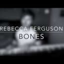 Rebecca Ferguson - Bones (Danny Dove Remix Club Edit)
