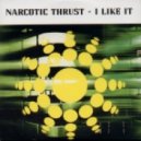Narcotic Thrust - I like It
