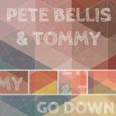 Pete Bellis & Tommy - Go Down