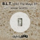 B.L.T. - Hold The Mayo