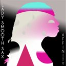 Lady Smooth Sax - Affinity (Original Mix)